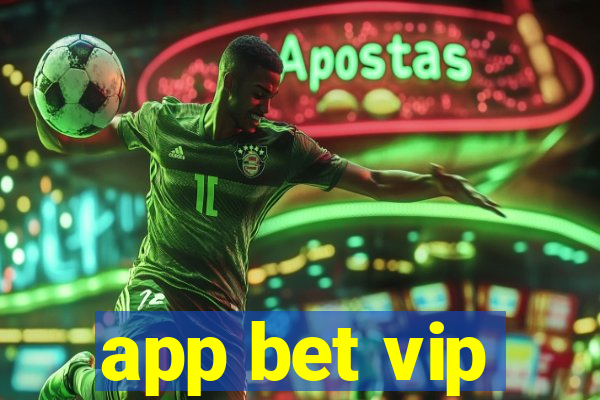 app bet vip